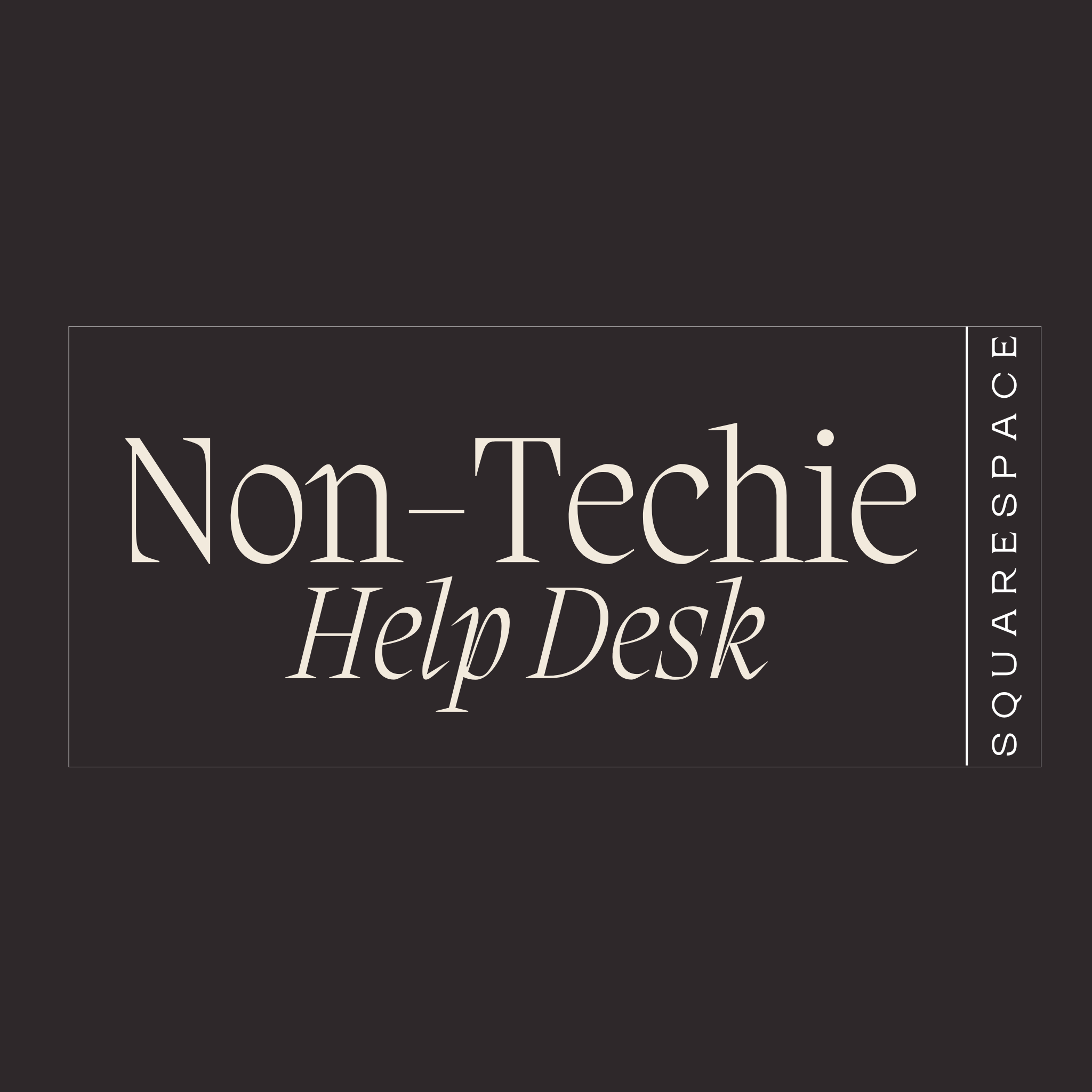 Help Desk Square SquareSpace Help Desk – Non-Techie HQ Shop