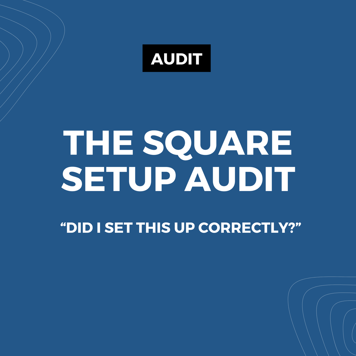 Square Setup Audit